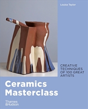 Buy Ceramics Masterclass : Creative Techniques of 100 Great Artists