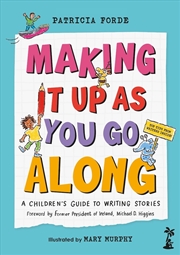Buy Making It Up as You Go Along : A Children’s Guide to Writing Stories