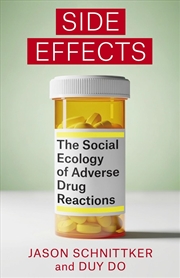 Buy Side Effects : The Social Ecology Of Adverse Drug Reactions