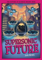 Buy Supersonic Future : The Future of Science Begins Here