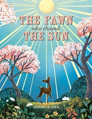 Buy The Fawn Who Chased the Sun : A stunning gift book to treasure!