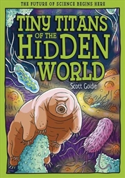Buy Tiny Titans of the Hidden World : The Future of Science Begins Here