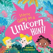 Buy We're Going on a Unicorn Hunt!