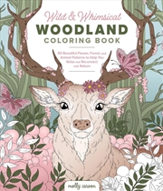 Buy Wild & Whimsical Woodland Coloring Book : 60 Beautiful Flower, Forest, and Animal Patterns to Help Y