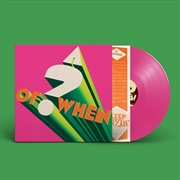 Buy A ? Of When - Pink Vinyl