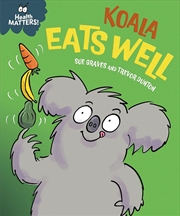 Buy Health Matters: Koala Eats Well