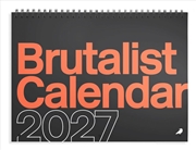 Buy Brutalist Calendar 2027