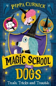 Buy Magic School for Dogs: Treats, Tricks and Trouble