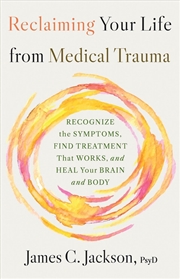 Buy Reclaiming Your Life After Medical Trauma