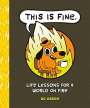 Buy This is Fine: Life Lessons for a World on Fire