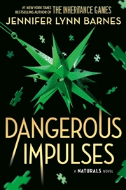 Buy A NATURALS Novel: Dangerous Impulses, Book 5