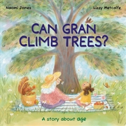 Buy All Sorts: Can Gran Climb Trees?