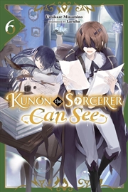Buy Kunon the Sorcerer Can See, Vol. 6 (light novel)