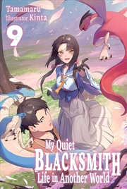 Buy My Quiet Blacksmith Life in Another World: Volume 9 (Light Novel)