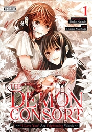 Buy The Demon Consort:  I Love You  Are Frightening Words, Vol. 1