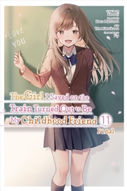 Buy The Girl I Saved on the Train Turned Out to Be My Childhood Friend, Vol. 11 (manga)