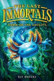 Buy The Last Immortals: Dawn of the Axolotl