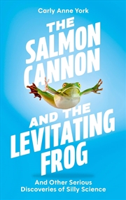 Buy The Salmon Cannon and the Levitating Frog