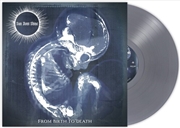 Buy From Birth To Death - Cool Gray Opaque Vinyl