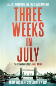 Buy Three Weeks In July: 7/7, the aftermath and the deadly manhunt