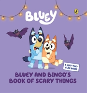 Buy Bluey: Bluey and Bingo's Book of Scary Things