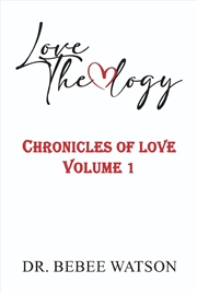 Buy Love Theology: Chronicles of Love, Volume I