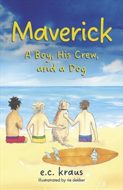 Buy Maverick A Boy, His Crew, and a Dog