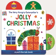 Buy The Very Hungry Caterpillar's Jolly Christmas: A Pull-The-Tab Book