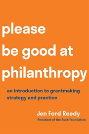 Buy Please Be Good at Philanthropy