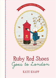 Buy Ruby Red Shoes Goes to London 10th Anniversary Edition: A beautiful new edition of a true fan-favour