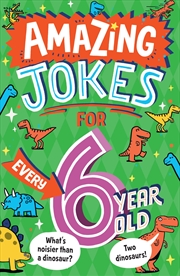 Buy Amazing Jokes For Every 6 Year Old