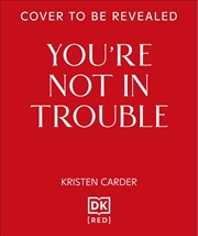 Buy You're Not in Trouble