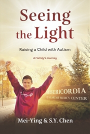 Buy SEEING THE LIGHT: Raising A Child with Autism  A Family's Journey