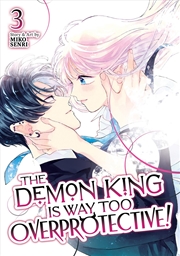 Buy The Demon King is Way Too Overprotective! Vol. 3