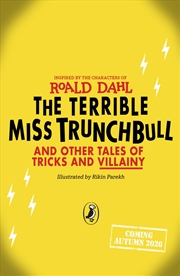 Buy The Terrible Miss Trunchbull and Other Tales of Tricks & Villainy