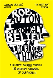 Buy I Strongly Believe In Incredible Things