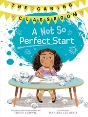 Buy A Not So Perfect Start (The Caring Classroom, Book 1)
