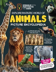 Buy Explore Fantastic World of Animals Picture Encyclopedia