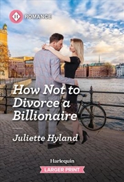 Buy How Not To Divorce A Billionaire [Large Print]