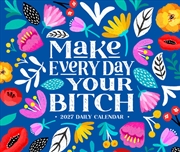 Buy Make Every Day Your Bitch 2027 Box Calendar