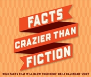 Buy Facts Crazier Than Fiction 2027 Box Calendar