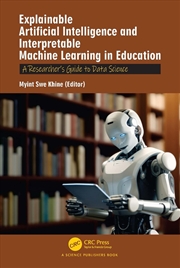 Buy Explainable Artificial Intelligence and Interpretable Machine Learning in Education
