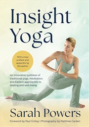 Buy Insight Yoga : An Innovative Synthesis Of Traditional Yoga, Meditation, And Eastern Approaches To He