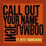 Buy 7-Call Out Your Name (Ft. Pete Towsnhend)