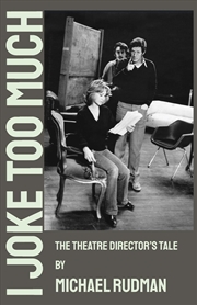 Buy I Joke Too Much - The Theatre Director's Tale
