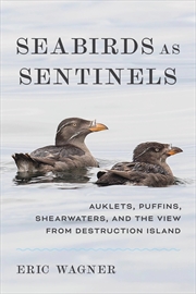 Buy Seabirds as Sentinels : Auklets, Puffins, Shearwaters, and the View from Destruction Island