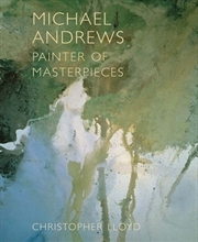 Buy Michael Andrews : Painter of Masterpieces