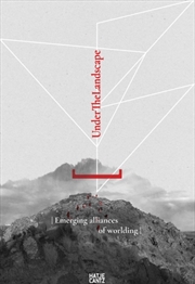 Buy Under the Landscape : Disciplinary Convergences and Emerging Alliances of Worlding