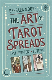 Buy The Art of Tarot Spreads