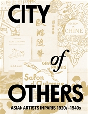 Buy City of Others : Asian Artists in Paris, 1920s-1940s